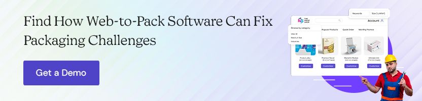 Find How Web-to-Pack Software Can Fix Packaging Challenges
