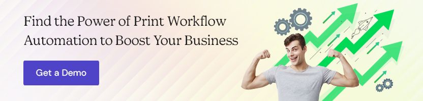 Find the Power of Print Workflow Automation to Boost Your Business