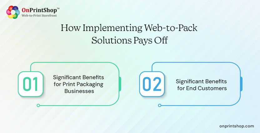 Perks of web-to-pack solutions