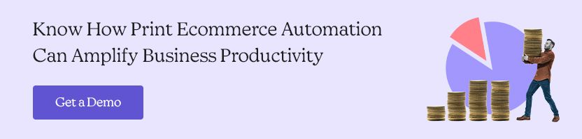 Know How Print Ecommerce Automation Can Amplify Business Productivity
