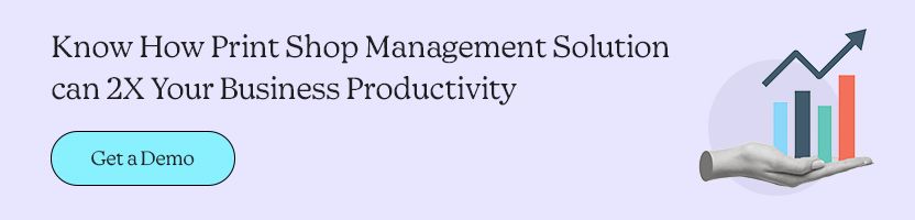 Know How Print Shop Management Solution can 2X Your Business Productivity