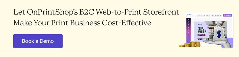 Let OnPrintShop’s B2C Web-to-Print Storefront Make Your Print Business Cost-Effective