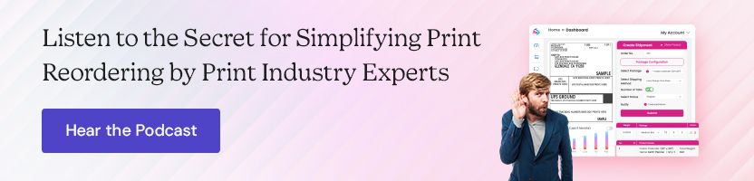 Listen to the Secret for Simplifying Print Reordering by Print Industry Experts