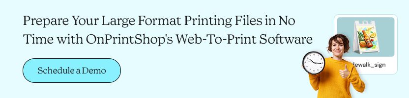 Prepare Your Large Format Printing Files in No Time with Onprintshop’s Web-To-Print Software