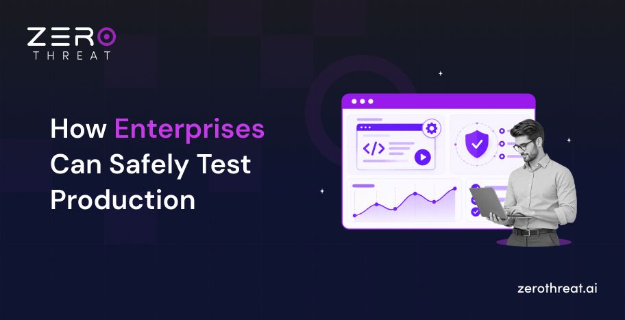 Enterprise Guide to Production-Safe Security Testing