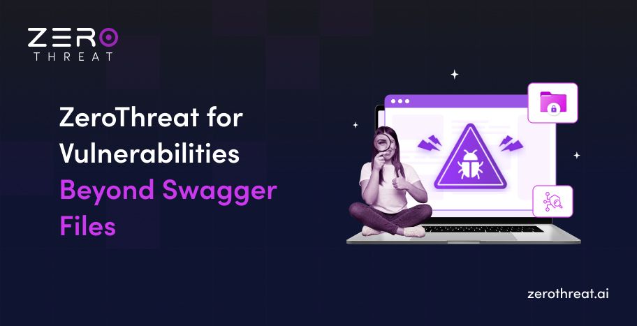 ZeroThreat Detects API Vulnerabilities Beyond Swagger Files