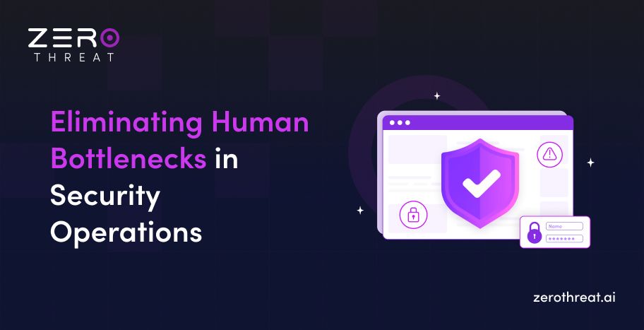 How to Eliminate Human Bottlenecks in Security Operations