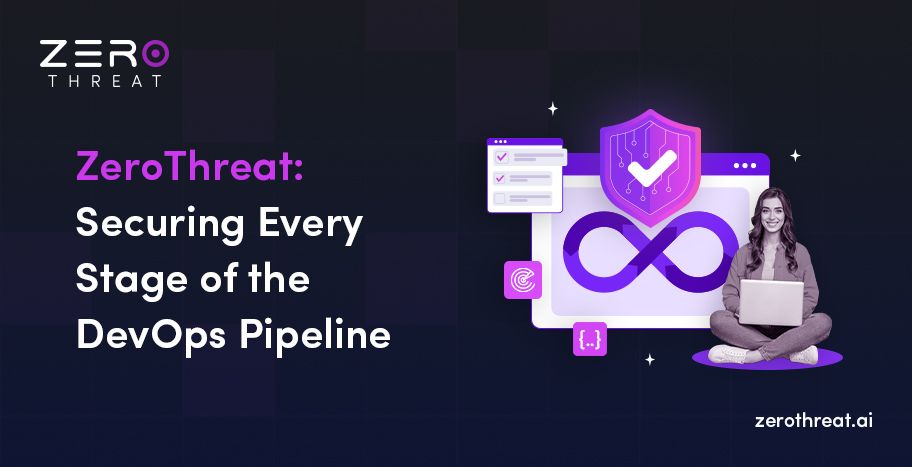 What is DevOps Pipeline Security? Why DevSecOps Teams Choose ZeroThreat