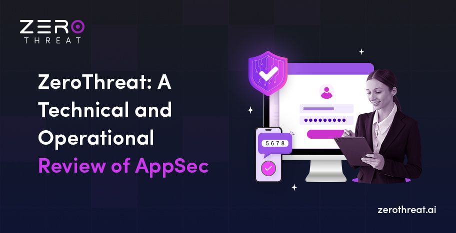 Future of AppSec with ZeroThreat: Technical & Product Review