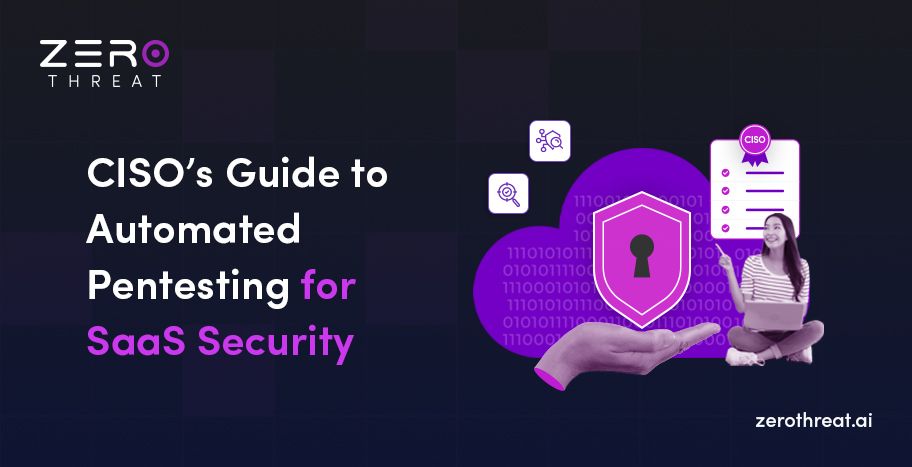 Guide to Automated SaaS Pentesting for CISOs