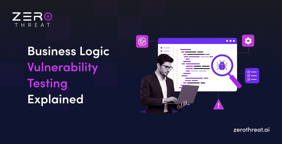 Business Logic Vulnerability Testing Explained: From Exploitation to Detection