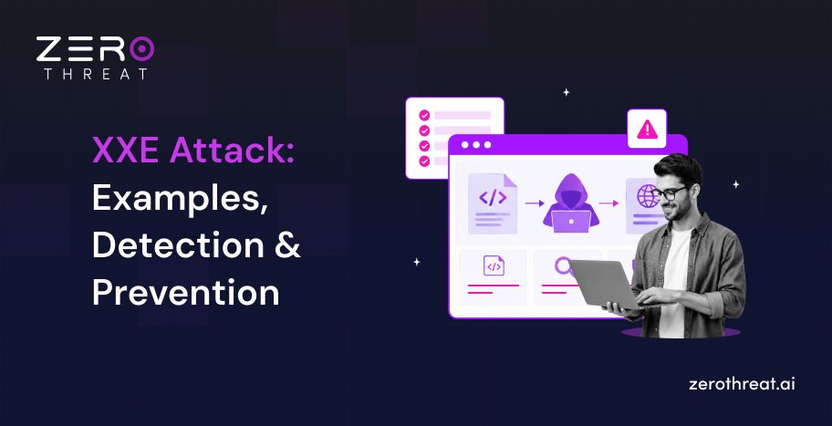 XXE Attacks Explained: Common Scenarios & Prevention