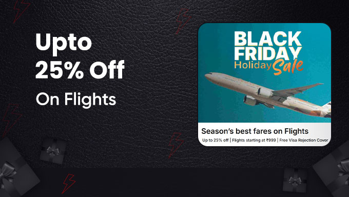 Black Friday Holiday Sale | Upto 25% Off on Flights