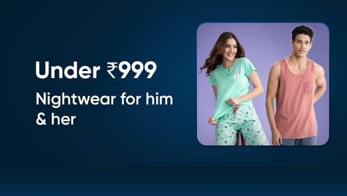 Nightwear for Him & Her | Under ₹999