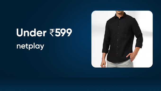 Netplay Casual Wear | Smart Styles Under ₹599