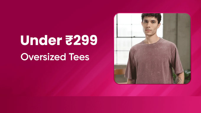 Oversized Tees Collection | Trendy Styles Under ₹299