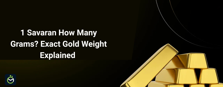 1 Savaran How Many Grams? Exact Gold Weight Explained 1 Savaran How Many Grams? Exact Gold Weight Explained