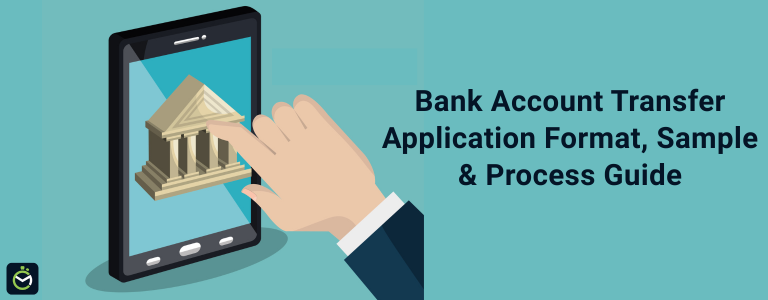 Bank Account Transfer Application - Format, Sample & Process Guide 