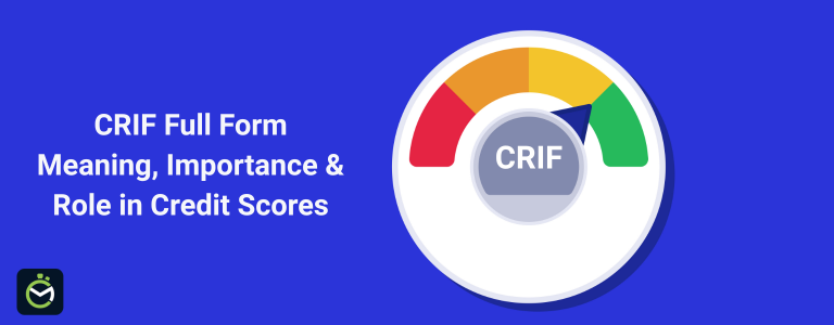 CRIF Full Form: Meaning, Importance & Role in Credit Scores CRIF Full Form: Meaning, Importance & Role in Credit Scores