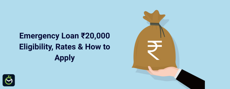 Emergency Loan 20000: Eligibility, Interest Rates & How to Apply Emergency Loan 20000: Eligibility, Interest Rates & How to Apply