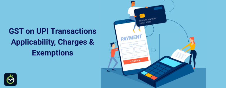 GST on UPI Transactions: Charges, Rules & GST Applicability GST on UPI Transactions: Charges, Rules & GST Applicability