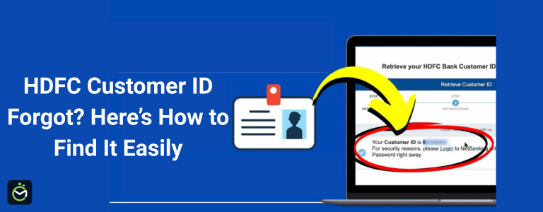 HDFC Customer ID Forgot? Here’s How to Find It Easily