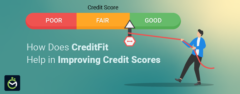 How Does CreditFit Help in Improving Credit Scores?