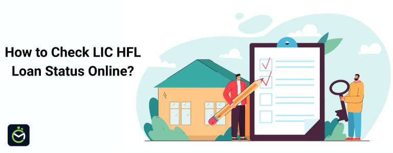 How to Check LIC HFL Loan Status Online? How to Check LIC HFL Loan Status Online?