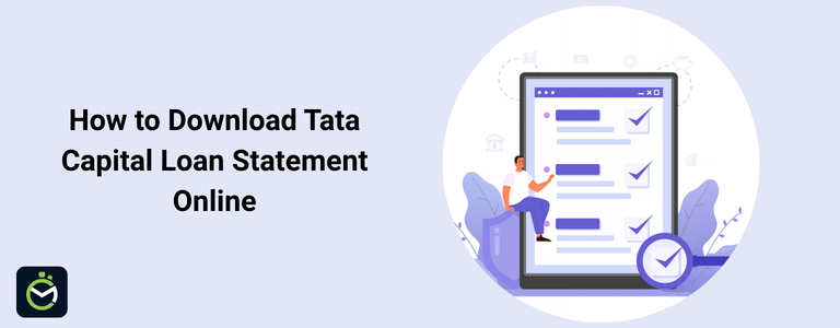 How to Download Tata Capital Loan Statement Online? How to Download Tata Capital Loan Statement Online?