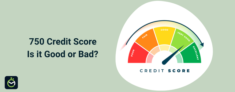 Is a 750 Credit Score Good or Bad?
