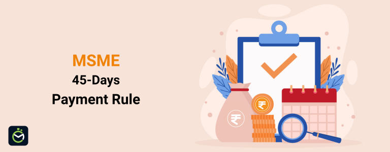 MSME 45 Days Payment Rule: Everything You Need to Know