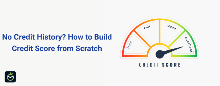 No Credit History? How to Build Credit Score from Scratch