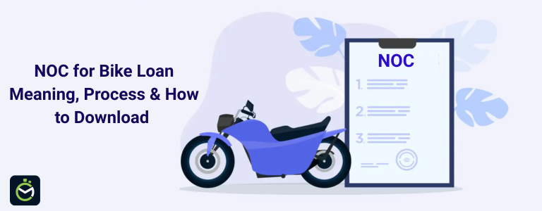 NOC for Bike Loan: Meaning, Apply Online & Download