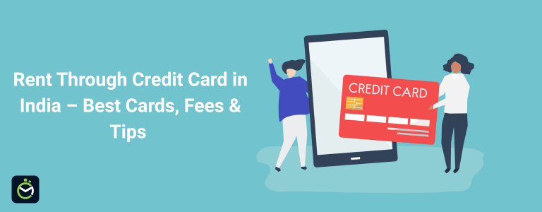 Pay Rent Through Credit Card in India - Best Cards, Fees & Tips