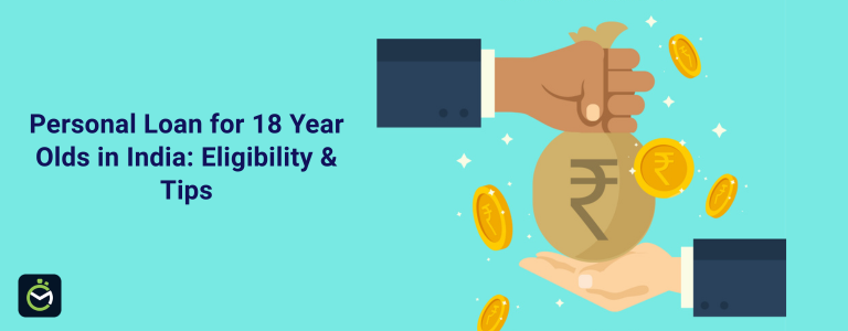 Personal Loan for 18 Year Olds in India: Eligibility & Tips