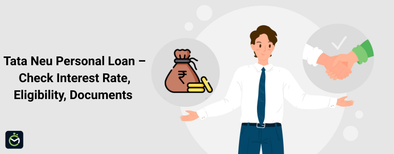Tata Neu Personal Loan – Check Interest Rate, Eligibility, Documents