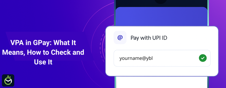 VPA in GPay: What It Means, How to Check and Use It