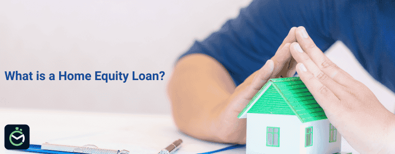 What is a Home Equity Loan?