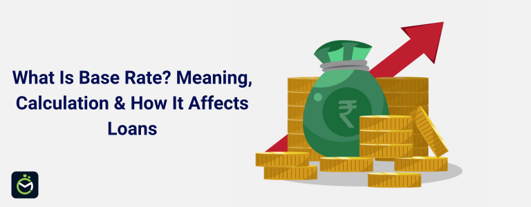 What Is Base Rate? Meaning, Calculation & How It Affects Loans