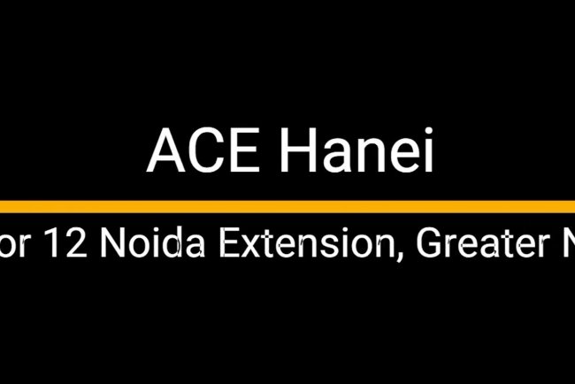 ACE Hanei Noida Extension Sector 12 New Project