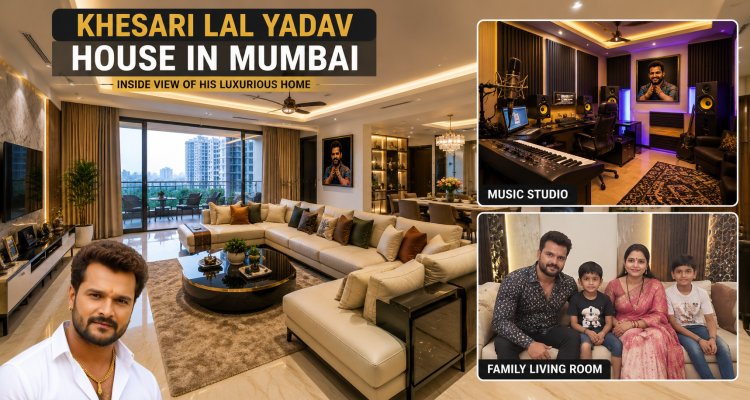 Khesari Lal Yadav House in Mumbai and Bihar An Overview of His Properties