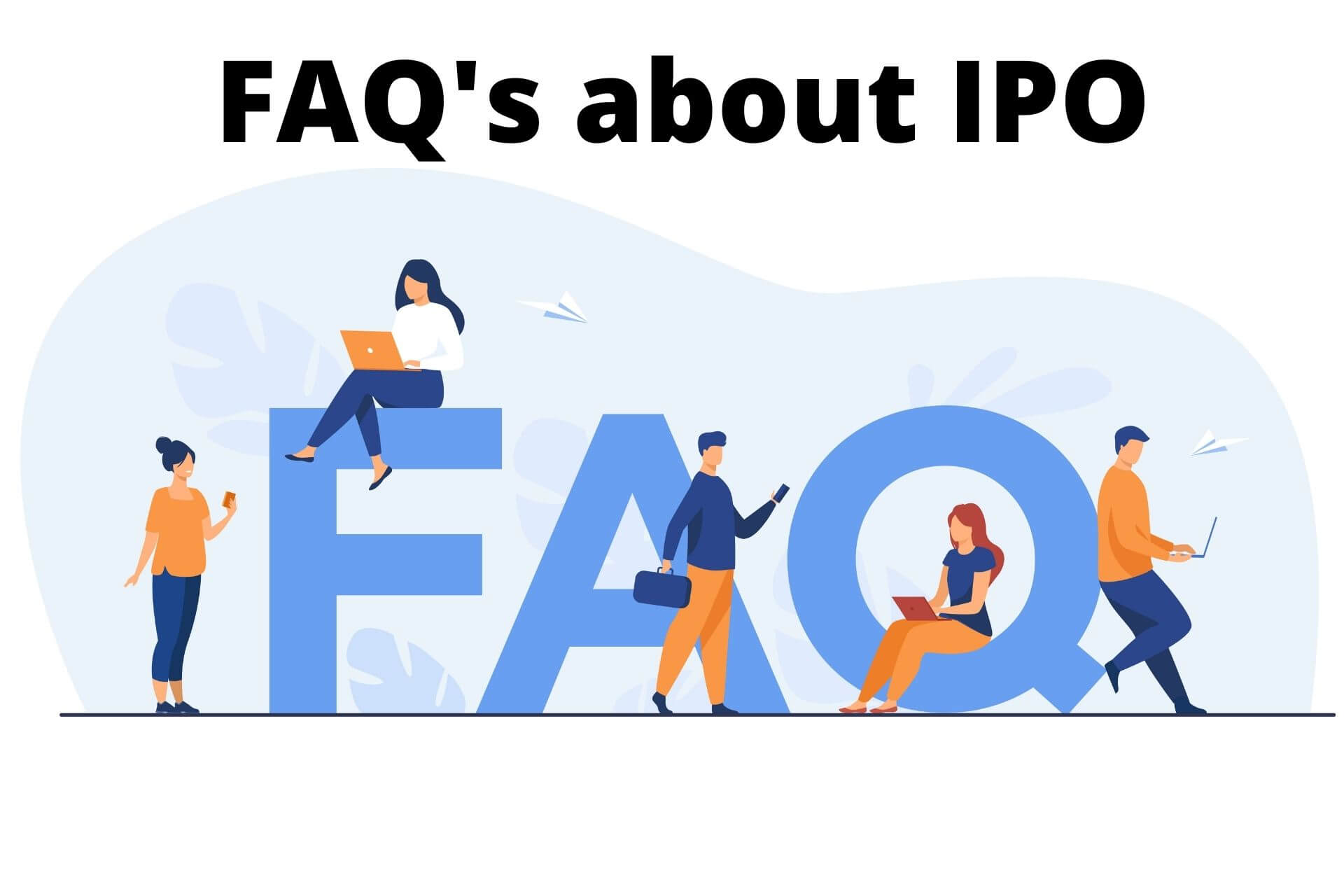 IPO FAQ – All Questions About IPO, Allotment, Refund & GMP