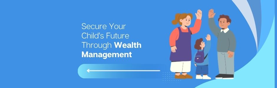 JM Financial Services helping parents create wealth for their child’s future