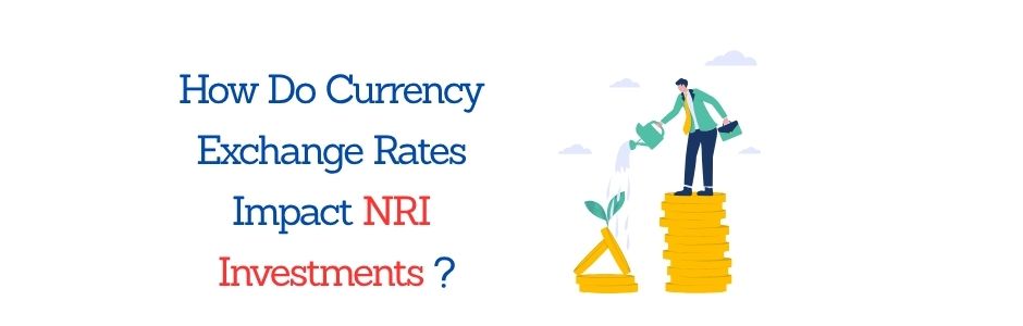 NRI checking investment returns affected by fluctuating currency exchange rates