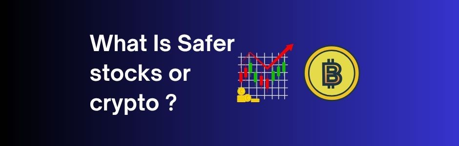 Stocks vs cryptocurrency safety comparison – stability, volatility & risk analysis