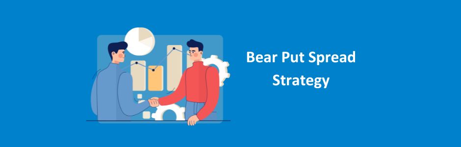 Bear Put Spread Strategy Explained with Example, Advantages , Risks & Limitations