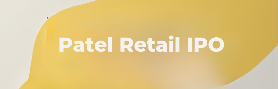 illustration showing details of Patel Retail IPO