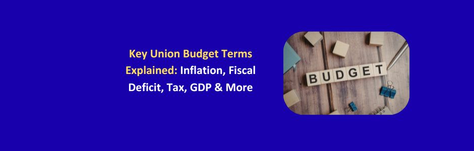 Key Union Budget terms definition