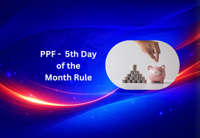 PPF 5th Day Rule: How Missing the Deadline Can Cost You Interest Every Month