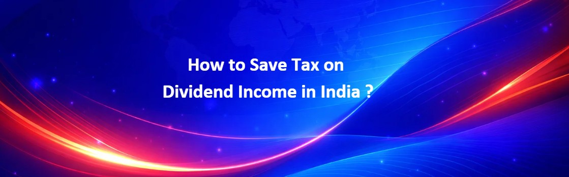 How to save tax on dividend income in India